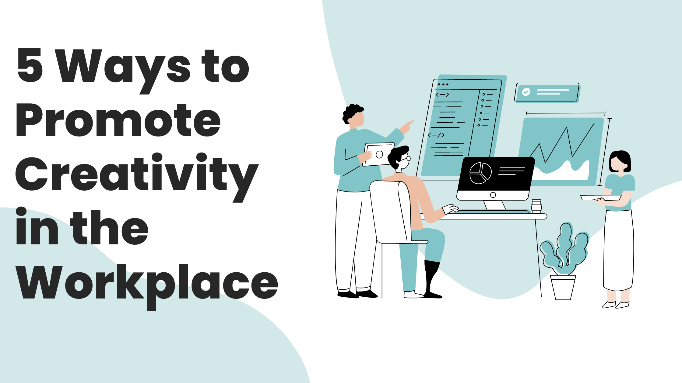 Ways to Promote Creativity in the Workplace