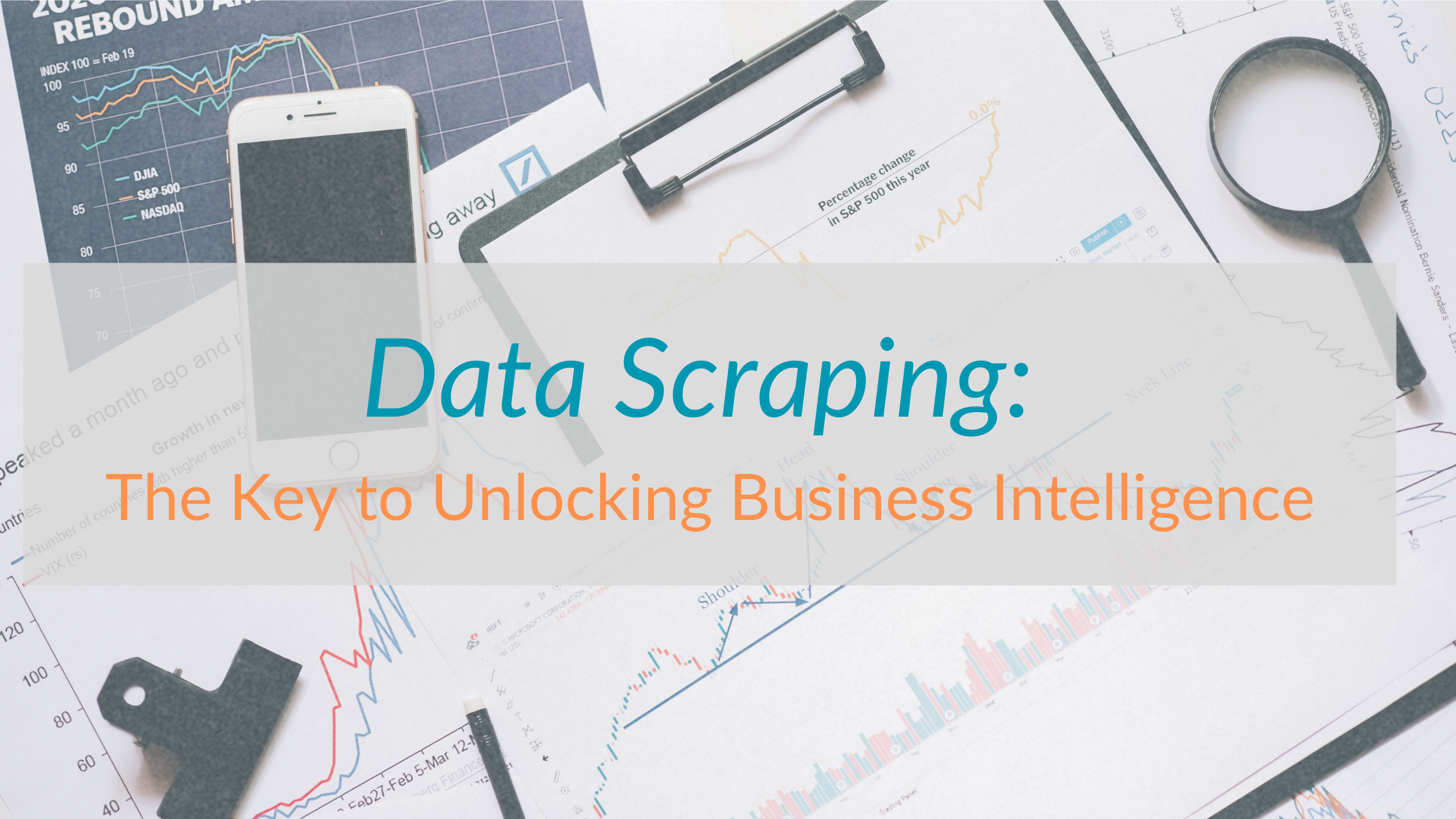 Data Scraping: Key to Unlocking Business Intelligence